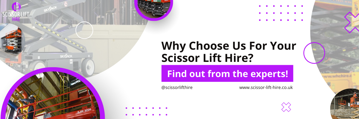 Why Choose Us For Your Scissor Lift Hire_
